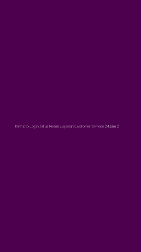 Tampilan Antarmuka Aplikasi Kinitoto Login Situs Resmi Layanan Customer Service 24jam - 2