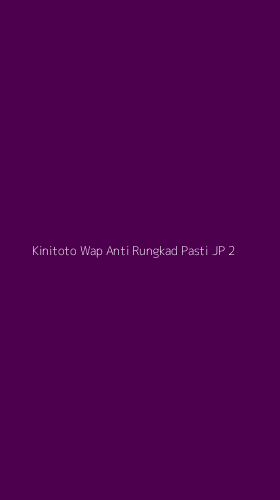 Tampilan Antarmuka Aplikasi Kinitoto Wap Anti Rungkad Pasti Jp - 2