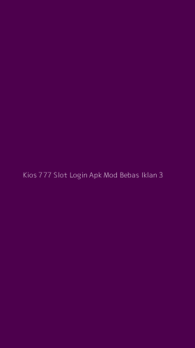 Tampilan Antarmuka Aplikasi Kios 777 Slot Login Apk Mod Bebas Iklan - 3
