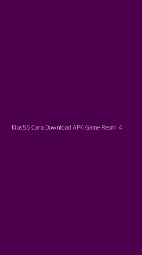 Tampilan Antarmuka Aplikasi Kios55 Cara Download Apk Game Resmi - 4