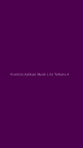 Tampilan Antarmuka Aplikasi Kiostoto Aplikasi Musik Lite Terbaru - 4