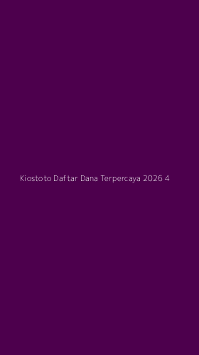Tampilan Antarmuka Aplikasi Kiostoto Daftar Dana Terpercaya 2026 - 4