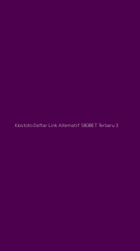 Tampilan Antarmuka Aplikasi Kiostoto Daftar Link Alternatif Sbobet Terbaru - 3