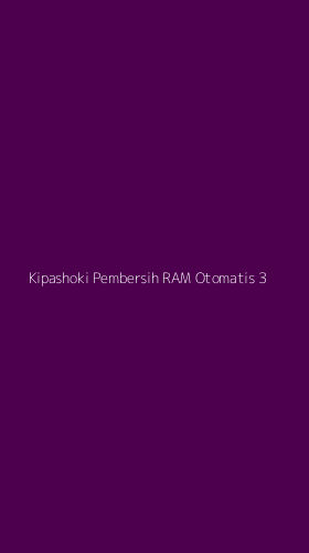 Tampilan Antarmuka Aplikasi Kipashoki Pembersih Ram Otomatis - 3