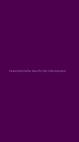 Tampilan Antarmuka Aplikasi Kisarantoto Daftar Akun Pro Slot Internasional - 4