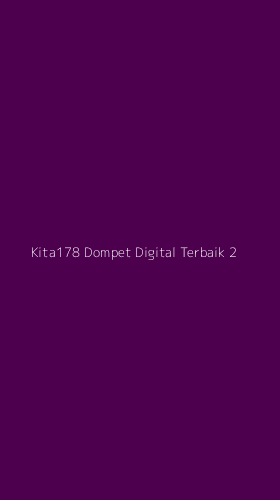 Tampilan Antarmuka Aplikasi Kita178 Dompet Digital Terbaik - 2