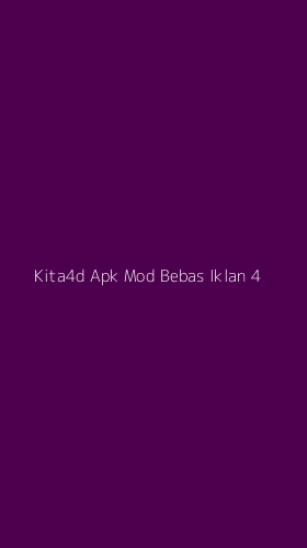 Tampilan Antarmuka Aplikasi Kita4d Apk Mod Bebas Iklan - 4