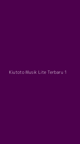 Tampilan Antarmuka Aplikasi Kiutoto Musik Lite Terbaru - 1