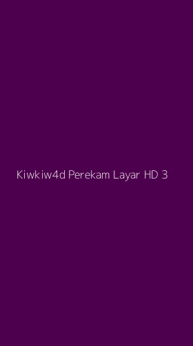 Tampilan Antarmuka Aplikasi Kiwkiw4d Perekam Layar Hd - 3