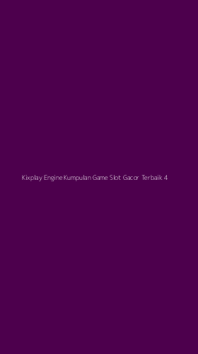 Tampilan Antarmuka Aplikasi Kixplay Engine Kumpulan Game Slot Gacor Terbaik - 4