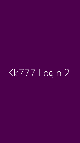 Tampilan Antarmuka Aplikasi Kk777 Login - 2