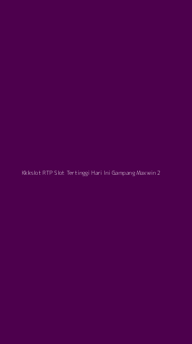 Tampilan Antarmuka Aplikasi Kkkslot Rtp Slot Tertinggi Hari Ini Gampang Maxwin - 2