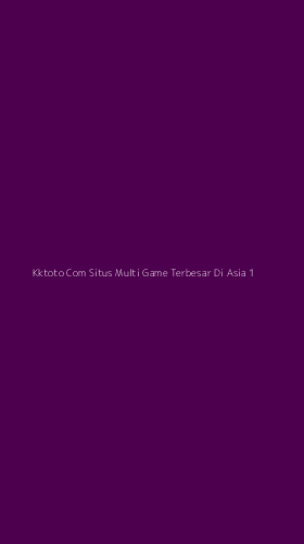 Tampilan Antarmuka Aplikasi Kktoto Com Situs Multi Game Terbesar Di Asia - 1