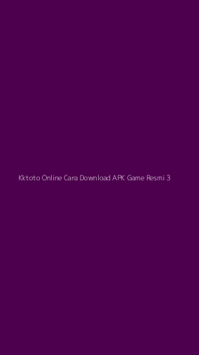Tampilan Antarmuka Aplikasi Kktoto Online Cara Download Apk Game Resmi - 3