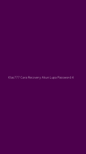 Tampilan Antarmuka Aplikasi Klas777 Cara Recovery Akun Lupa Password - 4