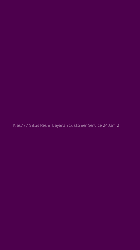 Tampilan Antarmuka Aplikasi Klas777 Situs Resmi Layanan Customer Service 24jam - 2