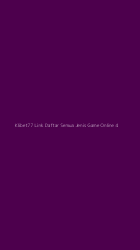 Tampilan Antarmuka Aplikasi Klibet77 Link Daftar Semua Jenis Game Online - 4