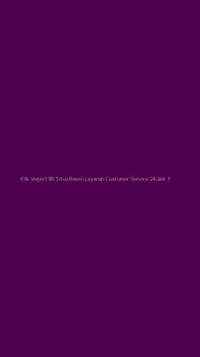Tampilan Antarmuka Aplikasi Klik Vegas138 Situs Resmi Layanan Customer Service 24jam - 1