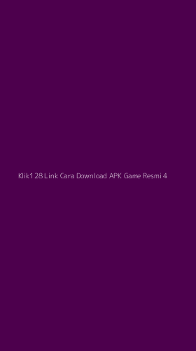 Tampilan Antarmuka Aplikasi Klik128 Link Cara Download Apk Game Resmi - 4