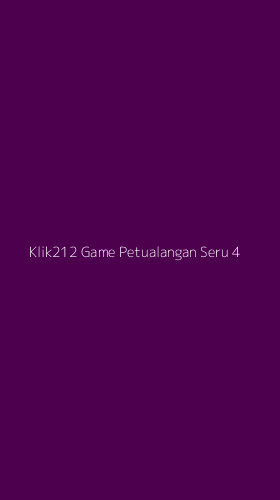 Tampilan Antarmuka Aplikasi Klik212 Game Petualangan Seru - 4