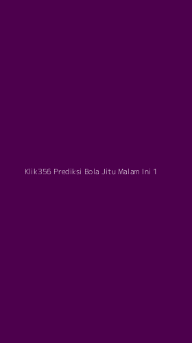 Tampilan Antarmuka Aplikasi Klik356 Prediksi Bola Jitu Malam Ini - 1