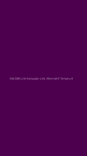 Tampilan Antarmuka Aplikasi Klik388 Link Kumpulan Link Alternatif Terbaru - 4