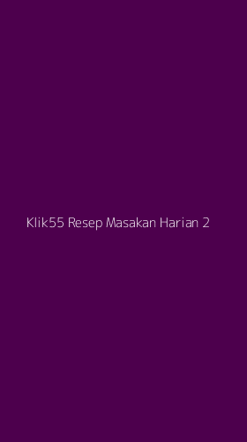 Tampilan Antarmuka Aplikasi Klik55 Resep Masakan Harian - 2