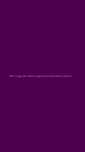 Tampilan Antarmuka Aplikasi Klik77 Login Situs Resmi Layanan Customer Service 24jam - 3