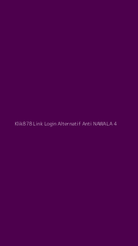 Tampilan Antarmuka Aplikasi Klik878 Link Login Alternatif Anti Nawala - 4