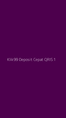 Tampilan Antarmuka Aplikasi Klik99 Deposit Cepat Qris - 1