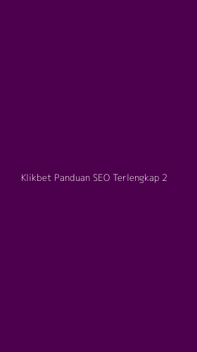 Tampilan Antarmuka Aplikasi Klikbet Panduan Seo Terlengkap - 2