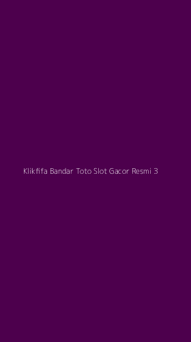 Tampilan Antarmuka Aplikasi Klikfifa Bandar Toto Slot Gacor Resmi - 3