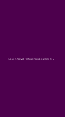 Tampilan Antarmuka Aplikasi Klikwin Jadwal Pertandingan Bola Hari Ini - 2
