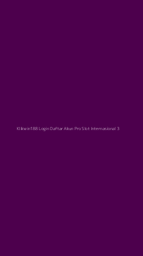 Tampilan Antarmuka Aplikasi Klikwin188 Login Daftar Akun Pro Slot Internasional - 3