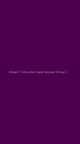 Tampilan Antarmuka Aplikasi Klikwin77 Situs Multi Game Terbesar Di Asia - 2