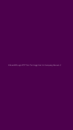 Tampilan Antarmuka Aplikasi Klikwin88 Login Rtp Slot Tertinggi Hari Ini Gampang Maxwin - 2