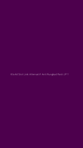 Tampilan Antarmuka Aplikasi Klix4d Slot Link Alternatif Anti Rungkad Pasti Jp - 1