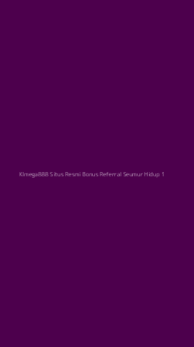 Tampilan Antarmuka Aplikasi Klmega888 Situs Resmi Bonus Referral Seumur Hidup - 1