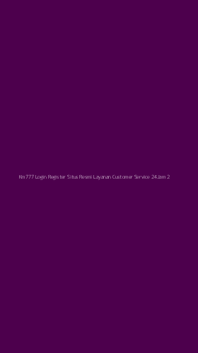Tampilan Antarmuka Aplikasi Km777 Login Register Situs Resmi Layanan Customer Service 24jam - 2