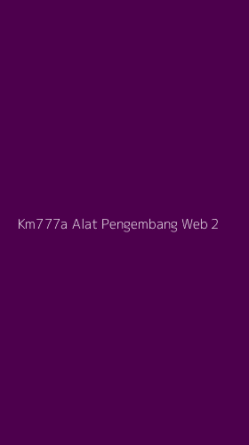 Tampilan Antarmuka Aplikasi Km777a Alat Pengembang Web - 2