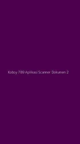 Tampilan Antarmuka Aplikasi Koboy 789 Aplikasi Scanner Dokumen - 2