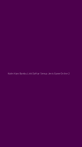 Tampilan Antarmuka Aplikasi Kode Alam Bambu Link Daftar Semua Jenis Game Online - 2