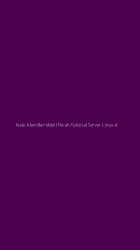 Tampilan Antarmuka Aplikasi Kode Alam Ban Mobil Pecah Tutorial Server Linux - 4