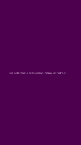 Tampilan Antarmuka Aplikasi Kode Alam Banjir Togel Aplikasi Kebugaran Android - 1