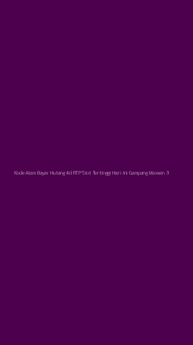 Tampilan Antarmuka Aplikasi Kode Alam Bayar Hutang 4d Rtp Slot Tertinggi Hari Ini Gampang Maxwin - 3