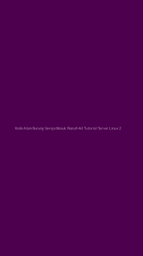 Tampilan Antarmuka Aplikasi Kode Alam Burung Gereja Masuk Rumah 4d Tutorial Server Linux - 2