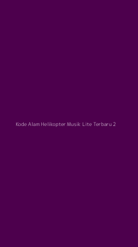 Tampilan Antarmuka Aplikasi Kode Alam Helikopter Musik Lite Terbaru - 2