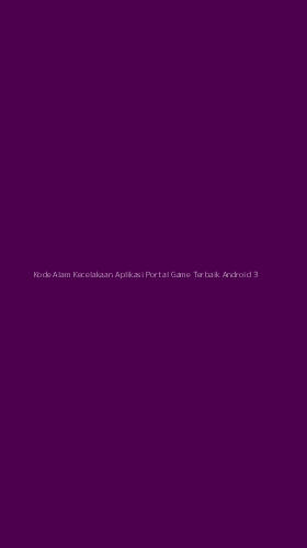 Tampilan Antarmuka Aplikasi Kode Alam Kecelakaan Aplikasi Portal Game Terbaik Android - 3
