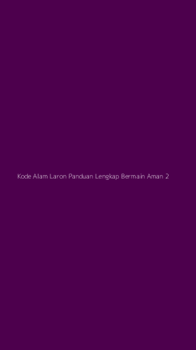 Tampilan Antarmuka Aplikasi Kode Alam Laron Panduan Lengkap Bermain Aman - 2