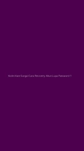 Tampilan Antarmuka Aplikasi Kode Alam Sungai Cara Recovery Akun Lupa Password - 1